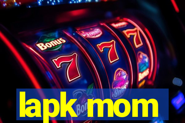 lapk mom